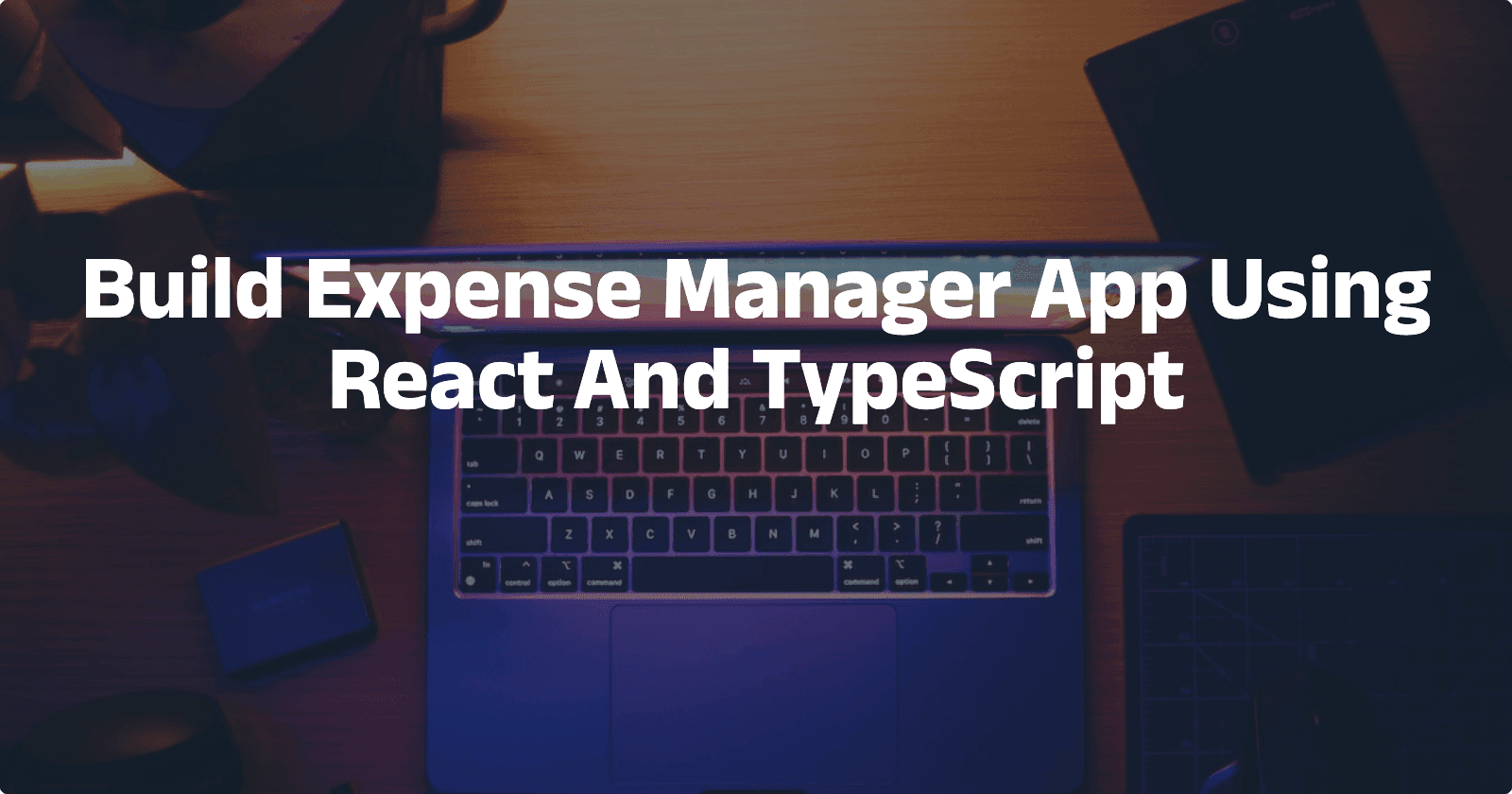 Build Expense Manager App Using React And TypeScript