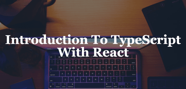 How to Use TypeScript with React
